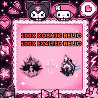 100X COSMIC RELIC + 100X EXALTED RELIC
