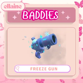 Freeze Gun - BADDIES
