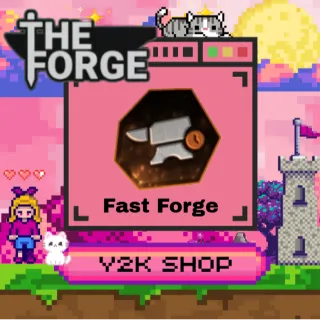Fast Forge [ THE FORGE ]