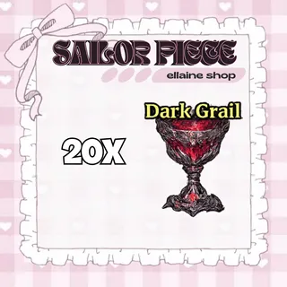 10x Dark Grail - Sailor Piece