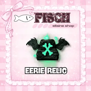 EERIE RELIC
