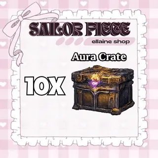 10x Aura Crate - Sailor Piece