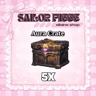5x Aura Crate - Sailor Piece