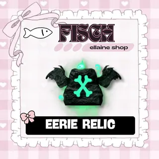 EERIE RELIC