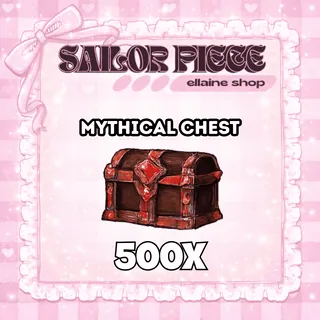 500x Mythical Chest - Sailor Piece