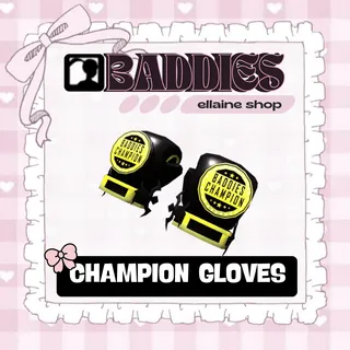 Champion Gloves - BADDIES