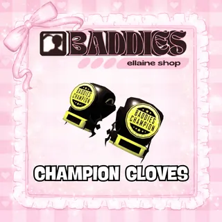 Champion Gloves - BADDIES