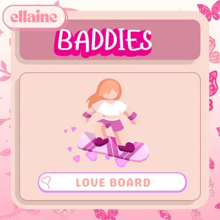 Loveboard - BADDIES