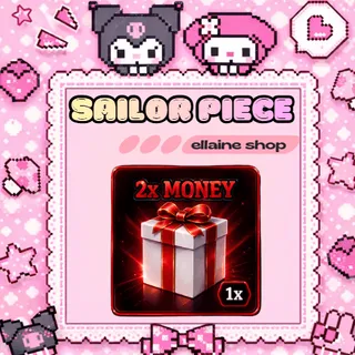  2X MONEY - Sailor Piece