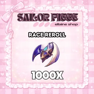 1000x Race Reroll - Sailor Piece