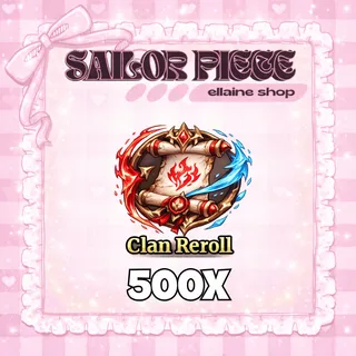 500x Clan Reroll - Sailor Piece