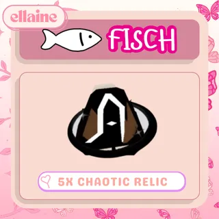 5X CHAOTIC RELIC