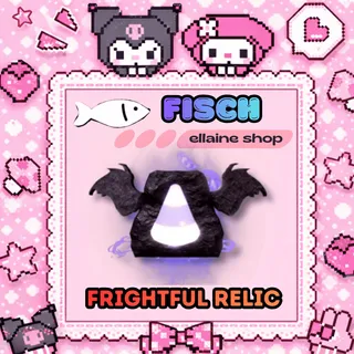 FRIGHTFUL RELIC