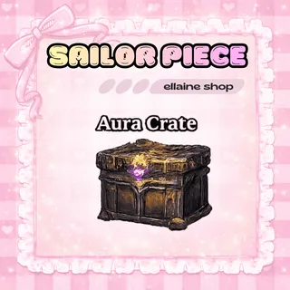 10x Aura Crate - Sailor Piece