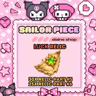 Luck Relic [30x Relic Part #5 + 25x Relic Part #6] - Sailor Piece