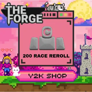 200 Race Reroll  [ THE FORGE ]
