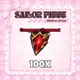 100x Conqueror Fragment - Sailor Piece