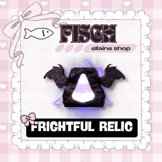 FRIGHTFUL RELIC