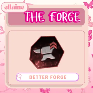 Better Forge [ THE FORGE ]
