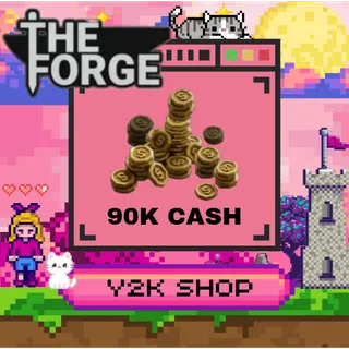 90K Cash / Money  [ THE FORGE ]