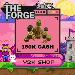 150K Cash / Money  [ THE FORGE ]