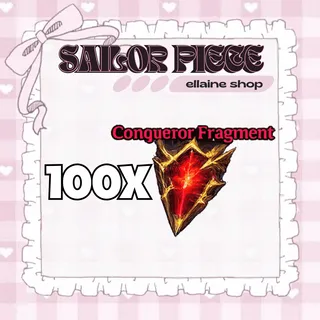 100x Conqueror Fragment - Sailor Piece