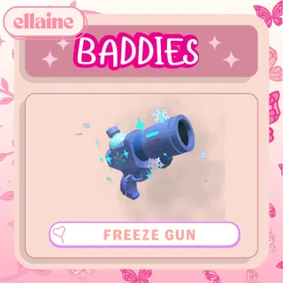 Freeze Gun - BADDIES