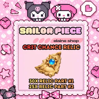 Crit Chance Relic[ Relic Part #1 + Relic Part #2 ] - Sailor Piece