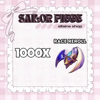 1000x Race Reroll - Sailor Piece