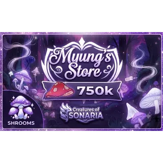 750k Mushrooms