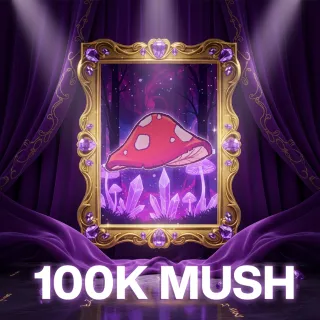 100k Mush