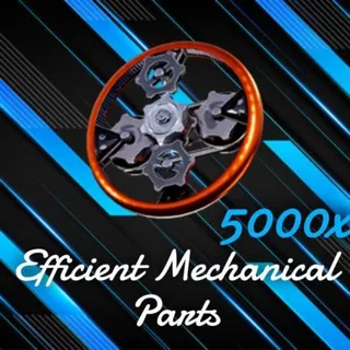 5k Efficient Mechanical Parts