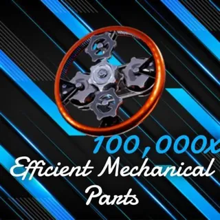 100k Efficient Mechanical Parts