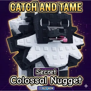 colossal nugget | catch and tame