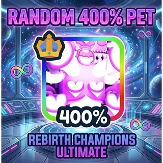 Rebirth Champions Ultimate 400% Pet