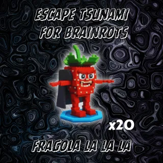 Fragola La La La 37.45Qd/s