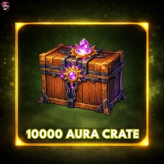 10000 - Aura Crate