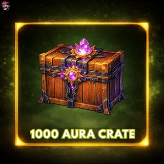 1000 - Aura Crate