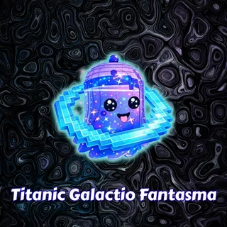 Titanic Galactio Fantasma - 💰2.3M/s