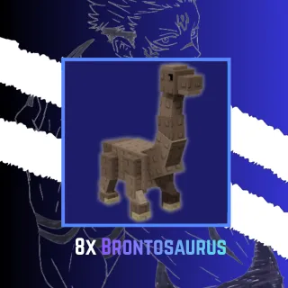 8x Brontosaurus