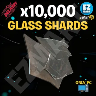 10,000 | Glass shards