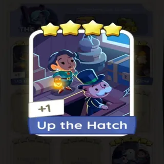 4 ⭐ UP THE HATCH MONOPOLY GO 