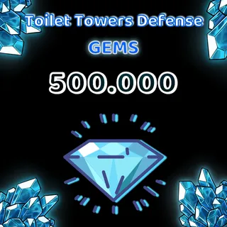 500k Gems TTD