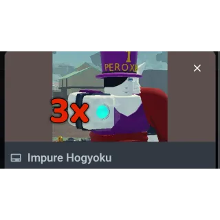 3x Impure Hogyoku | Peroxide