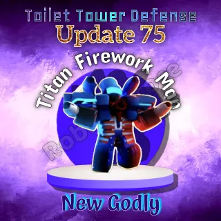 Titan Firework Man New Godly