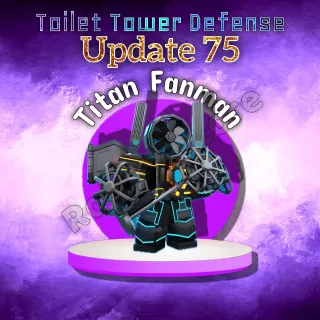 Titan Fanman TTD Update 75