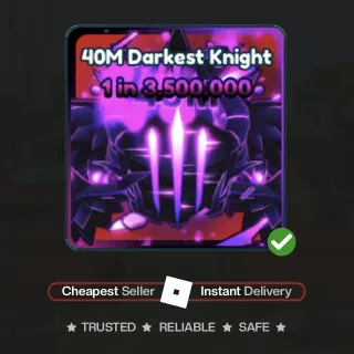 40M Darkest Knight  / Tap Simulator