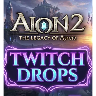 Twitch drops ⚡ 11 Rewards ⚡ Aion 2 ⚡Instant Delivery