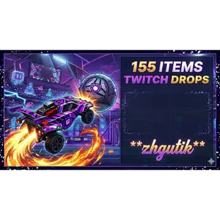TWITCH DROPS ⭐ 155 items  ⭐ RLCS 2025 x58 🌟 21 Import + 21 Very Rare + 16 Exotic 