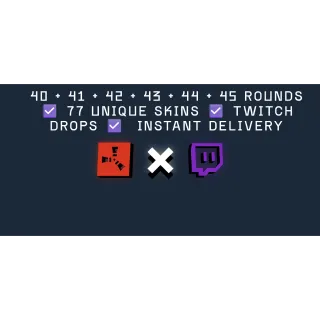 40 + 41 + 42 + 43 + 44 + 45 ROUNDs ☑️ 78 unique skins ☑️ TWITCH DROPS ☑️  Instant delivery